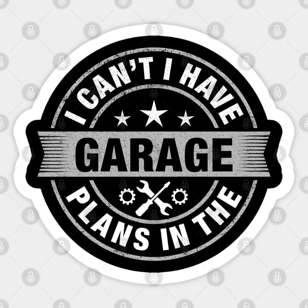 I cant I have plans in the garage Cool mechanic saying Sticker by Moe99